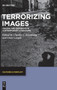 Terrorizing Images : Trauma and Ekphrasis in Contemporary Literature