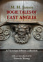 Bogie Tales of East Anglia : A Victorian Folklore Collection