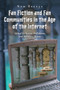 Fan Fiction and Fan Communities in the Age of the Internet : New Essays