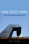 Media, Society, World : Social Theory and Digital Media Practice