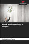 Work and meaning : a utopia?