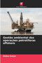 Gestao ambiental das operacoes petroliferas offshore