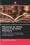 Memorias da minha leitura e da minha literatura