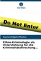 Ethno-Kriminologie als Unterstutzung fur die Kriminalitatsforschung...