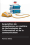 Acquisition de competences en matiere de technologies de l'information et de la communication