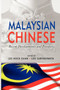 Malaysian Chinese : Recent Developments and Prospects