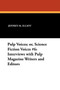 Pulp Voices; or, Science Fiction Voices #6 : Interviews with Pulp Magazine Writers and Editors