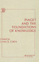 Piaget and the Foundations of Knowledge