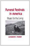 Funeral Festivals in America : Rituals for the Living