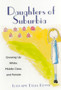 Daughters of Suburbia : Growing Up White, Middle Class, and Female