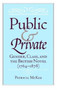 Public and Private : Gender, Class, and the British Novel (1764-1878)