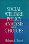 Social Welfare Policy Analysis and Choices