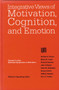 Nebraska Symposium on Motivation, 1993, Volume 41 : Integrative Views of Motivation, Cognition, and Emotion