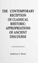 The Contemporary Reception of Classical Rhetoric : Appropriations of Ancient Discourse