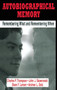 Autobiographical Memory : Remembering What and Remembering When