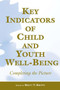 Key Indicators of Child and Youth Well-Being : Completing the Picture