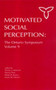Motivated Social Perception : The Ontario Symposium, Volume 9