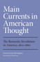 Main Currents in American Thought : The Romantic Revolution in America, 1800-1860