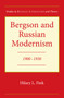 Bergson and Russian Modernism : 1900-1930
