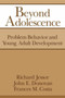 Beyond Adolescence : Problem Behaviour and Young Adult Development