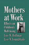 Mothers at Work : Effects on Children's Well-Being