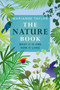 The Nature Book : What It Is and How It Lives by Marianne Taylor - Hardback