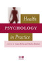 Health Psychology in Practice Health Psychology in Practice