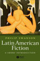 Latin American Fiction : A Short Introduction