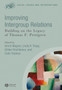 Improving Intergroup Relations : Building on the Legacy of Thomas F. Pettigrew