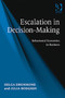Escalation in Decision-Making : Behavioural Economics in Business