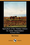 Agriculture of the Hidatsa Indians : An Indian Interpretation (Also Known as Buffalo Bird Woman's Garden) (Illustrated Edition) (Dodo Press)