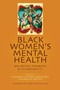 Black Women's Mental Health : Balancing Strength and Vulnerability