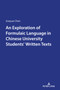 An Exploration of Formulaic Language in Chinese University Students??? Written Texts