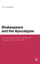 Shakespeare and the Apocalypse : Visions of Doom from Early Modern Tragedy to Popular Culture