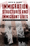 Immigration Structures and Immigrant Lives : An Introduction to the US Experience