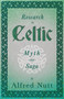 Research In Celtic Myth And Saga (Folklore History Series)
