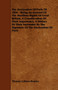 The Declaration Of Paris Of 1856 - Being An Account Of The Maritime Rights Of Great Britain, A Consideration Of Their Importance, A History Of Their Surrender By The Signature Of The Declaration Of Pa