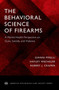 The Behavioral Science of Firearms : Implications for Mental Health, Law and Policy