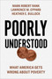 Poorly Understood : What America Gets Wrong About Poverty