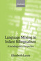 Language Mixing in Infant Bilingualism : A Sociolinguistic Perspective Language Mixing in Infant Bilingualism : A Sociolinguistic Perspective
