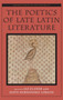 The Poetics of Late Latin Literature