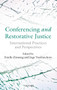 Conferencing and Restorative Justice : International Practices and Perspectives