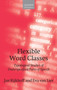 Flexible Word Classes : Typological studies of underspecified parts of speech