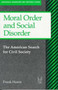 Moral Order and Social Disorder : American Search for Civil Society