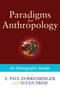 Paradigms for Anthropology : An Ethnographic Reader