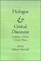 Dialogue and Critical Discourse : Language, Culture, Critical Theory