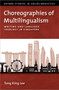 Choreographies of Multilingualism : Writing and Language Ideology in Singapore