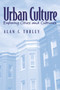 Urban Culture : Exploring Cities and Cultures