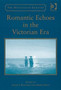 Romantic Echoes in the Victorian Era