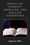 Essays on German, American and English Literature : A Philosophical and Theological Approach